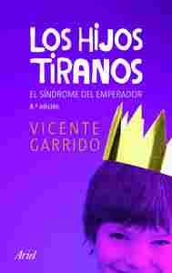 LOS HIJOS TIRANOS. EL SÍNDROME DEL EMPERADOR