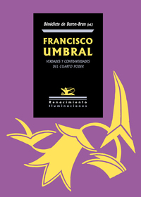 FRANCISCO UMBRAL : VERDADES Y CONTRAVERDADES DEL CUARTO PODER