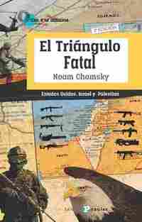 EL TRIÁNGULO FATAL.. ESTADOS UNIDOS, ISRAEL Y PALESTINA