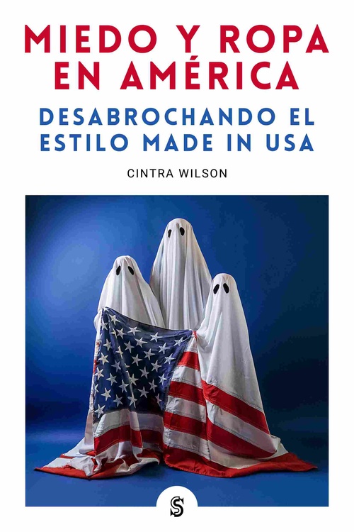MIEDO Y ROPA EN AMÉRICA. DESABROCHANDO EL ESTILO MADE IN USA