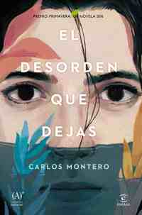 EL DESORDEN QUE DEJAS. (PREMIO PRIMAVERA DE NOVELA 2016)