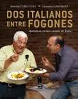 DOS ITALIANOS ENTRE FOGONES. AUTENTICAS RECETAS CASERAS DE ITALIA