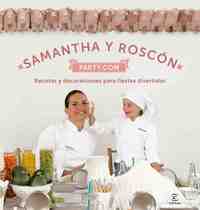 SAMANTHA Y ROSCON PARTY.COM, RECETAS Y DECORACIONES PARA FIESTQAS DIVERTIDAS