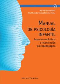 MANUAL DE PSICOLOGÍA INFANTIL. ASPECTOS EVOLUTIVOS E INTERVENCIÓN PSICOPEDAGÓGICA