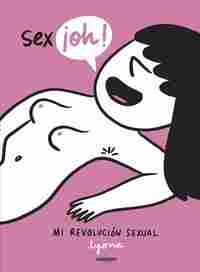 SEX ¡OH!. MI REVOLUCIÓN SEXUAL