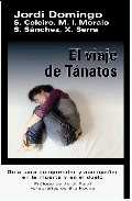 VIAJE DE TANATOS, EL. GUIA PARA COMPRENDER Y ACOMPAÑAR MUERTE Y DUELO