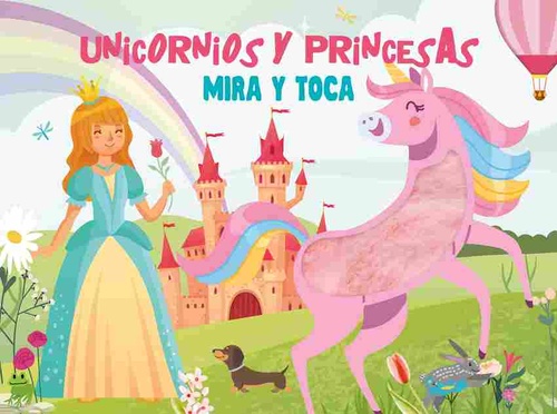 UNICORNIOS Y PRINCESAS. MIRA Y TOCA