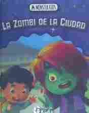 LA ZOMBIE DE LA CIUDAD PARA NIÑOS