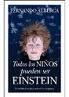 TODOS LOS NIÑOS PUEDEN SER EINSTEIN