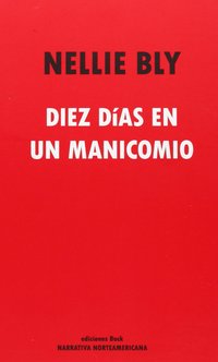 DIEZ DIAS EN UN MANICOMIO
