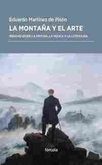 LA MONTAÑA Y EL ARTE. MIRADAS DESDE LA PINTURA, LA MÚSICA Y LA LITERATURA