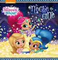 ¡NOCHE DE CINE! (SHIMMER & SHINE. PRIMERAS LECTURAS)