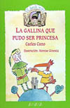 GALLINA QUE PUDO SER PRINCESA, LA