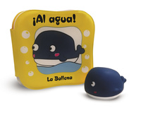 ¡AL AGUA! LA BALLENA. CON UNA BALLENITA PARA JUGAR EN EL BAÑO