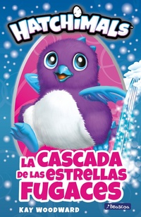 HATCHIMALS. LA CASCADA DE LAS ESTRELLAS FUGACES