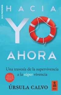 HACIA YO AHORA. DE LA SUPERVIVENCIA A LA SÚPER VIVENCIA