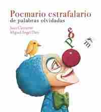 POEMARIO ESTRAFALARIO DE PALABRAS OLVIDADAS