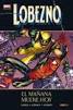 5. MARVEL DELUXE. LOBEZNO: EL MAÑANA MUERE HOY