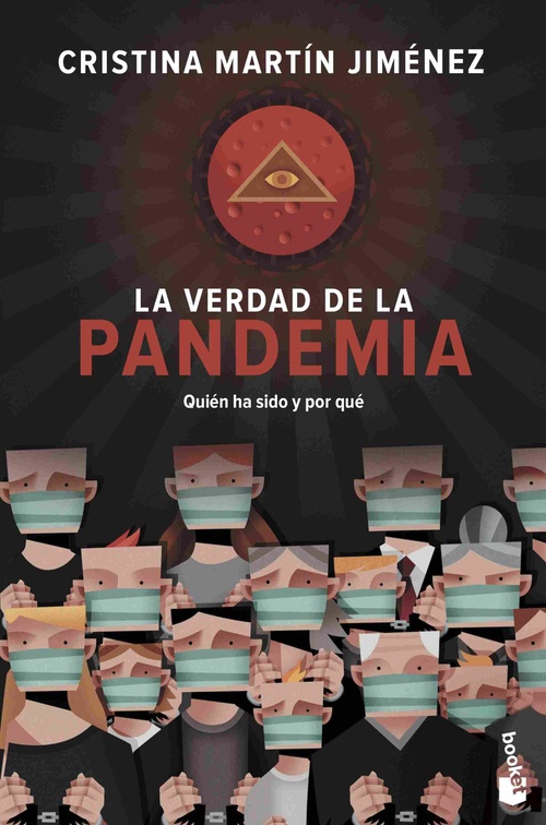 LA VERDAD DE LA PANDEMIA. QUIÉN HA SIDO Y POR QUÉ