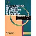 ESTATUTO JURIDICO DEL CUIDADOR DE LAS PERSONAS EN SITUACION DE DEPENDE