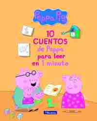 10 CUENTOS DE PEPPA PARA LEER EN 1 MINUTO