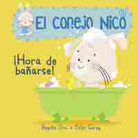 EL CONEJO NICO. ¡HORA DE BAÑARSE!