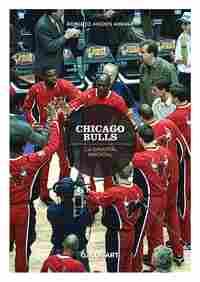 CHICAGO BULL. LA DINASTIA INMORTAL