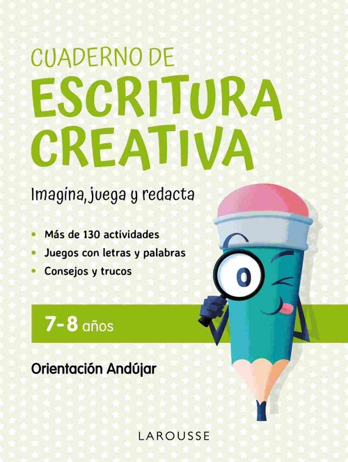 CUADERNO DE ESCRITURA CREATIVA 7-8 AÑOS. IMAGINA, JUEGA Y REDACTA