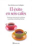 EXITO EN SEIS CAFES, EL. NETWORKING QUE ES Y COMO...
