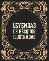 LEYENDAS DE BÉCQUER ILUSTRADAS