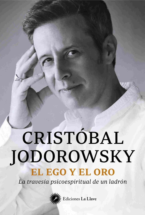 EL EGO Y EL ORO. LA TRAVESÍA PSICOESPIRITUAL DE UN LADRÓN