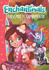 ¡SALVEMOS EL CAMPAMENTO! ENCHANTIMALS