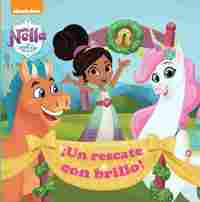 UN RESCATE CON BRILLO! NELLA. UNA PRINCESA VALIENTE