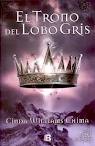 3. EL TRONO DEL LOBO GRIS: TRILOGIA DE LOS SIETE REINOS