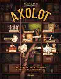 AXOLOT. RELATOS EXTRAORDINARIOS & ANÉCDOTAS ASOMBROSAS