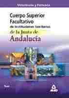 TEST. CUERPO SUPERIOR FACULTATIVO JUNTA ANDALUCIA. VETERINARIA Y FARMA