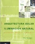 ARQUITECTURA SOLAR E ILUMINACION NATURAL. CONCEPTOS, MÉTODOS Y EJEMPLOS