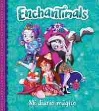 ENCHANTIMALS. MI DIARIO MAGICO