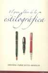 EL GRAN LIBRO DE LA ESTILOGRAFICA. HISTORIA, FABRICANTES, MODELOS.
