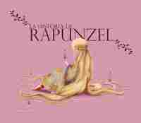 LA HISTORIA DE RAPUNZEL