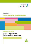 EXAMENES RESUELTOS. GRUPO LINGUISTICO Y CC.SS. PRUEBA LIBRE SECUNDARIA