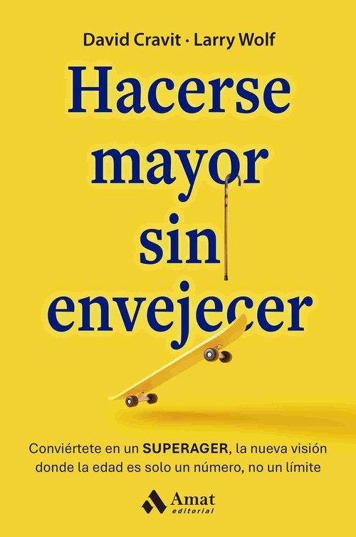 HACERSE MAYOR SIN ENVEJECER