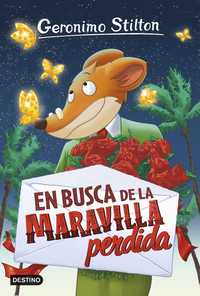 EN BUSCA DE LA MARAVILLA PERDIDA. GERONIMO STILTON, 2