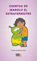 CUENTOS DE MANOLO EL EXTRATERRESTRE