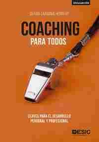 COACHING PARA TODOS. CLAVES PARA EL DESARROLLO PERSONAL Y PROFESIONAL