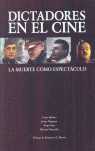 DICTADORES EN EL CINE. LA MUERTE COMO ESPECTACULO