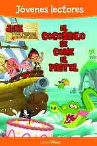EL COCODRILO SE COME EL PASTEL. JAKE Y LOS PIRATAS DE NUNCA JAMAS