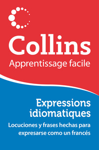 EXPRESSIONS IDIOMATIQUES: APPRENTISSAGE FACILE