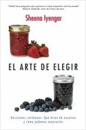 EL ARTE DE ELEGIR. DECISIONES COTIDIANAS. QUE DICEN DE NOSOTROS Y COMO