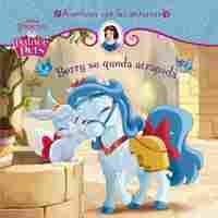 PRINCESAS. PALACE PETS. CUENTO. BERRY SE QUEDA ATRAPADA